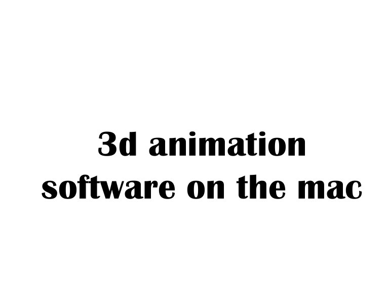 3d animation software for mac
